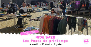 VIDE BAZR – Les Puces de Printemps au Dancing de Sète