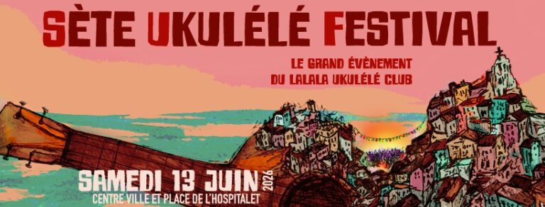 Sète Ukulélé Festival 2026 – 3ème édition