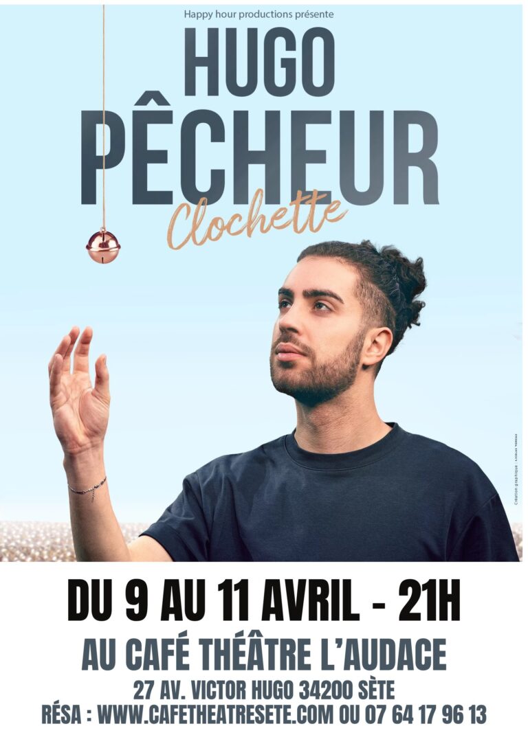 Clochette – Hugo Pêcheur en seul-en-scène à Sète