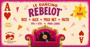 Rebelot' @ Le Dancing by Homemade