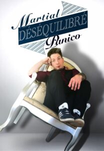 Déséquilibré – Martial Panico en spectacle à L'Audace