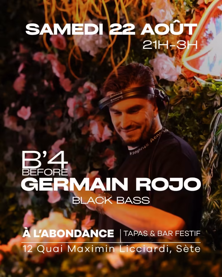 Affiche de la soirée B'4 Before avec Germain Rojo et Black Bass le 22 août à L'Abondance Sète