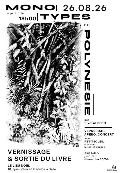 Vernissage « Monotypes de Polynésie » — Steff Albedo, au Lieu Noir