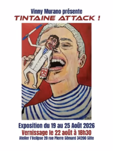 Affiche Tintaine Attack exposition Vinny Murano Atelier L'Éclipse Sète août 2026