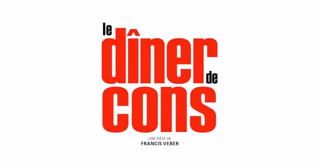 Affiche du Dîner de cons de Francis Veber joué à La Passerelle de Sète